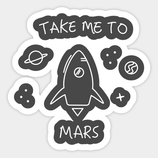 Take me to mars Sticker by happinessinatee